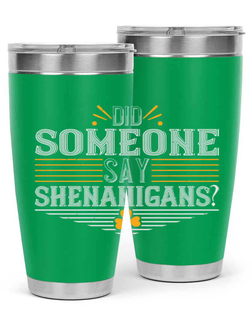Did someone say shenanigans Style 140#- St Patricks Day- Tumbler
