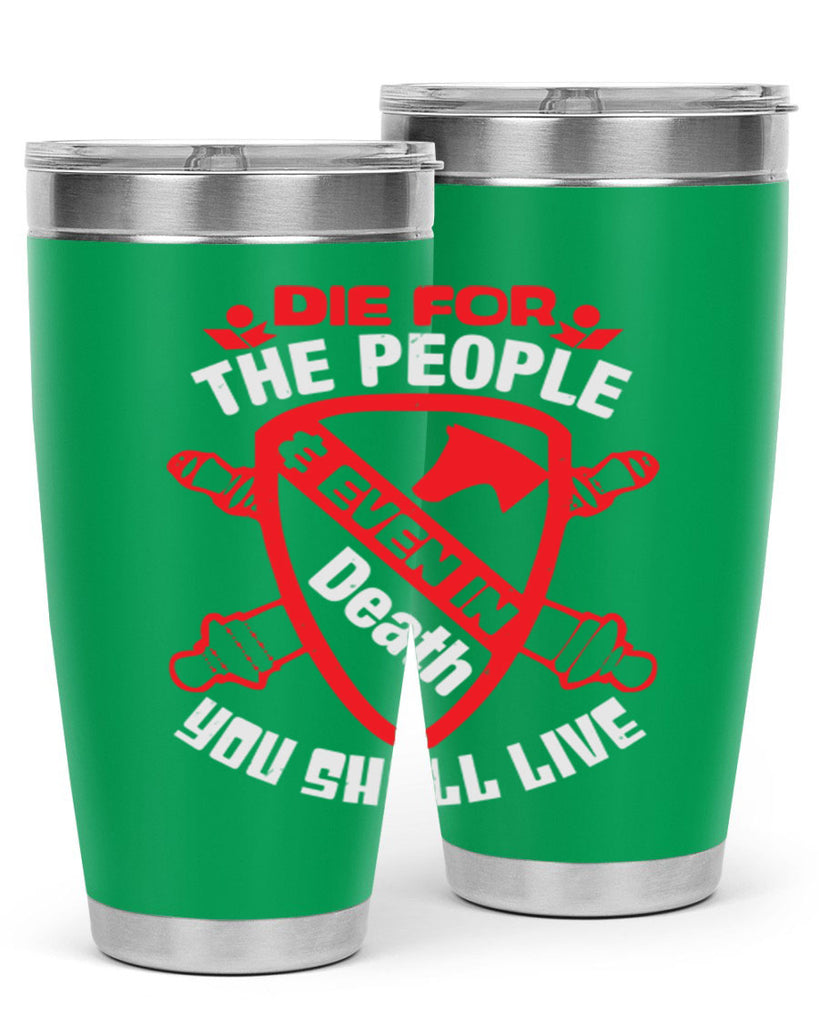 Die for the people and you shall live Style 69#- Fourt Of July- Tumbler