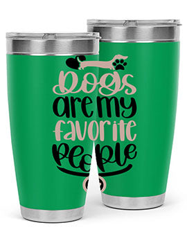 Dogs Are My Favorite People Style 23#- dog- Tumbler