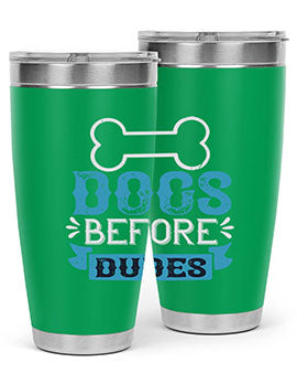 Dogs Before Dudes Style 215#- dog- Tumbler