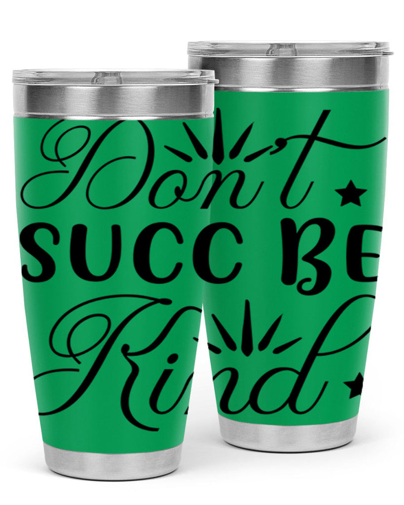 Dont Succ Be Kind 95#- winter- Tumbler