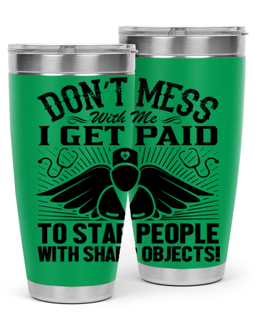 Dont mess Style 227#- nurse- tumbler