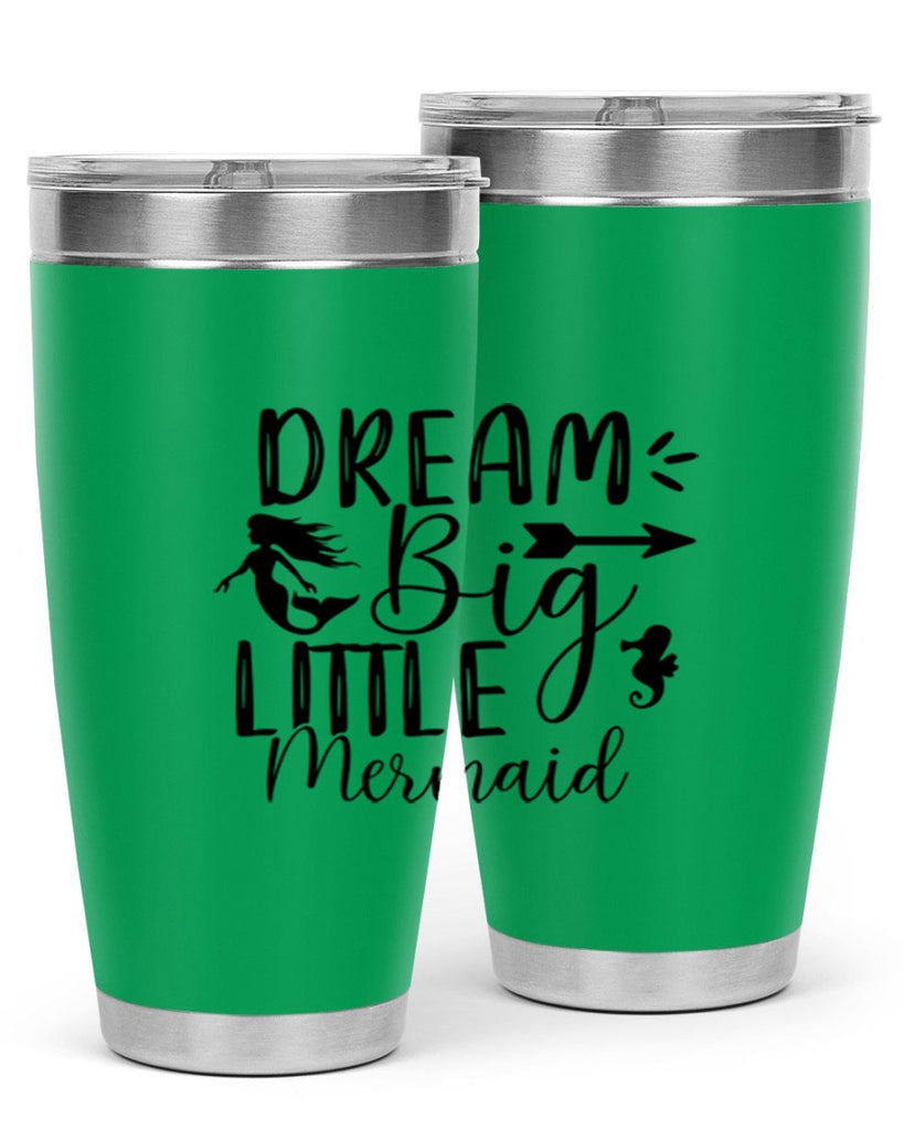 Dream Big Little Mermaid 120#- mermaid- Tumbler