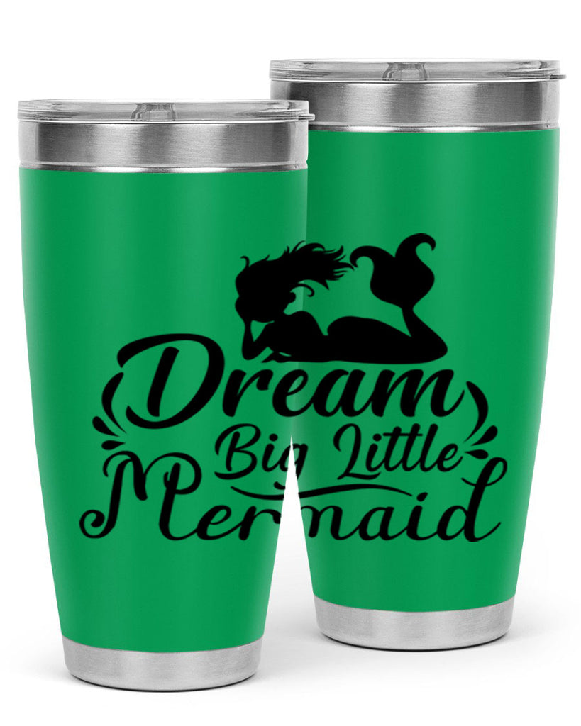 Dream Big Little Mermaid 121#- mermaid- Tumbler