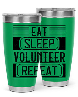 Eat Sleep Volunteer Repeat Style 15#- volunteer- Tumbler