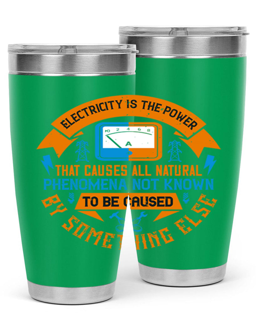 Electricity is the power that causes all natural phenomena not known Style 44#- electrician- tumbler