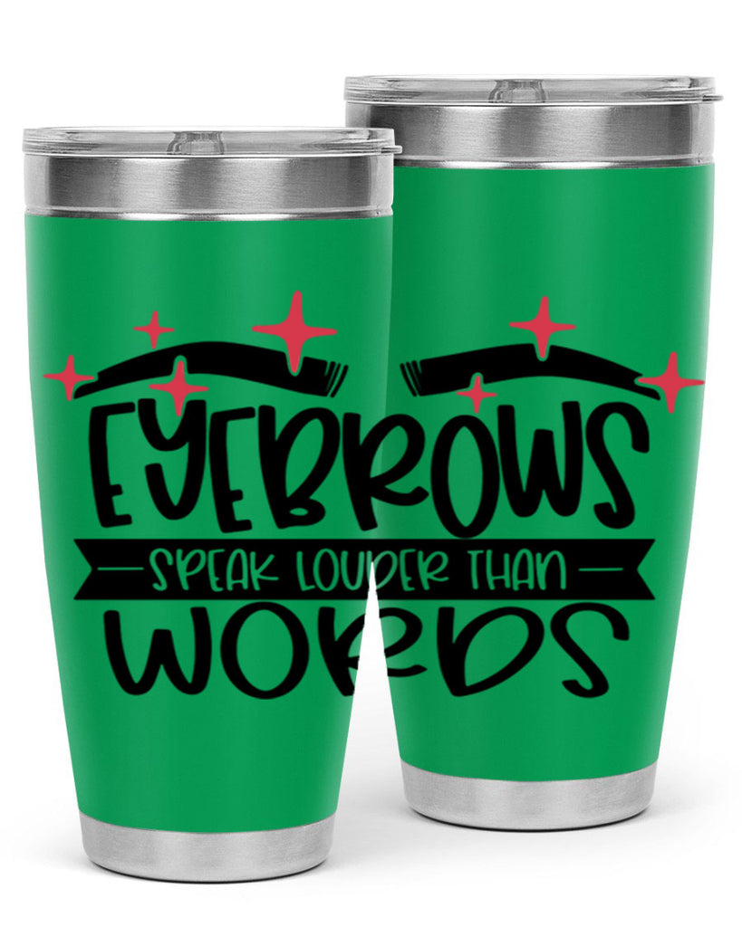 Eyebrows Speak Louder Than Words Style 104#- make up- Tumbler