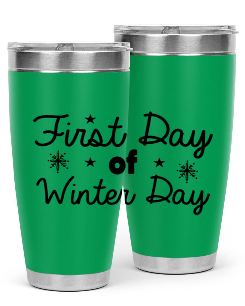 First Day of Winter Day106#- winter- Tumbler