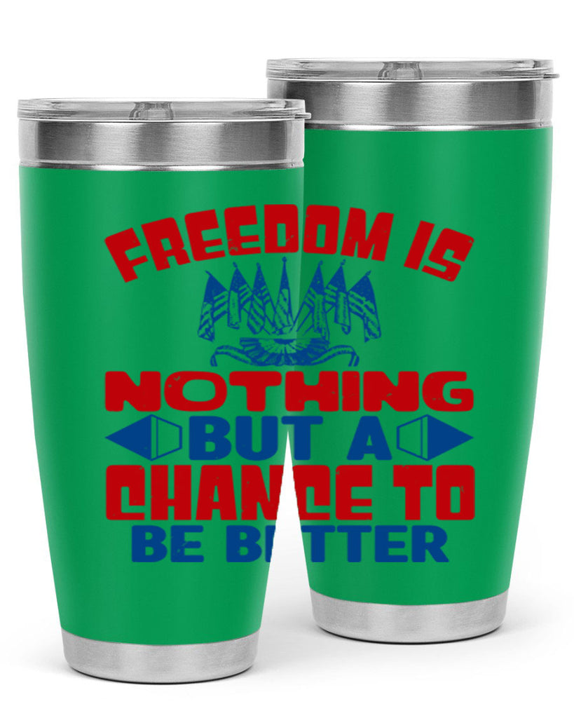 Freedom is nothing Style 6#- Fourt Of July- Tumbler