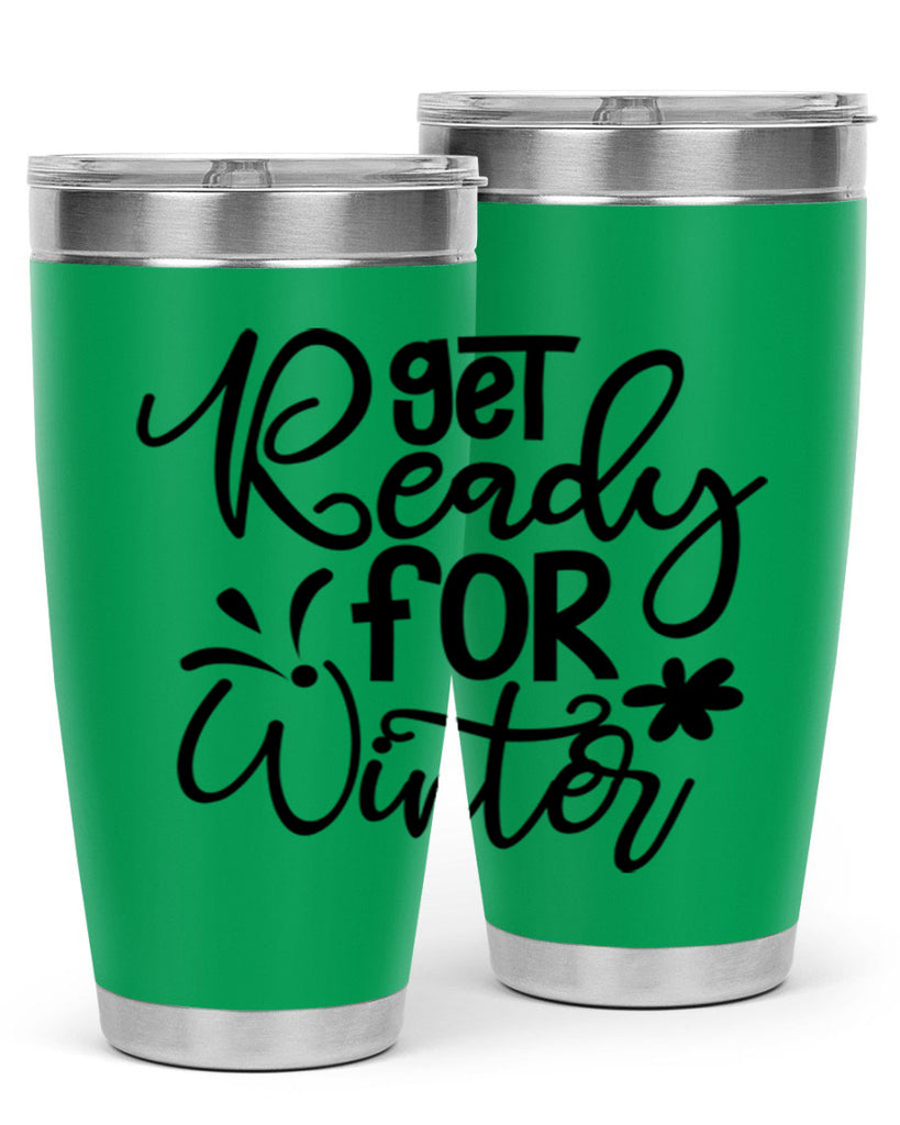 Get Ready For Winter 111#- winter- Tumbler