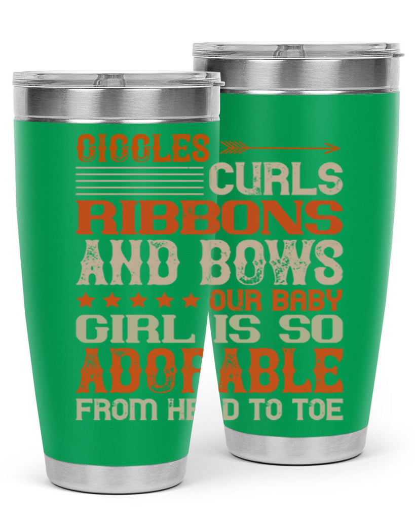 Giggles curls ribbons and bows Our baby girl is so adorable from head to toe Style 122#- baby- tumbler