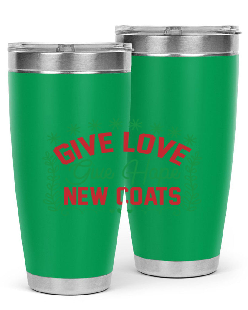 Give Love Give Hope New Coats 117#- winter- Tumbler