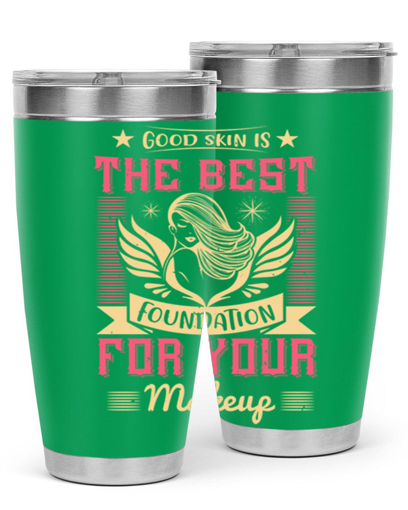 Good skin is the best foundation for your makeup Style 210#- make up- Tumbler