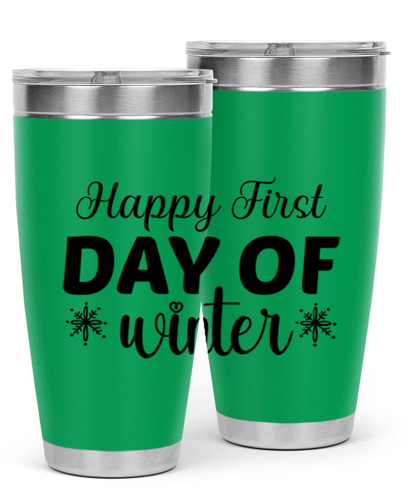 Happy First Day of Winter 118#- winter- Tumbler