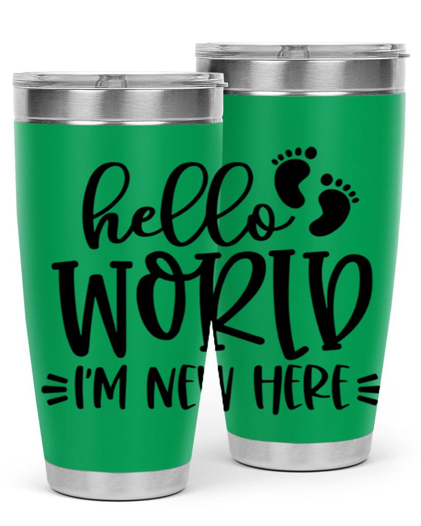 Hello World Im New Here Style 91#- baby- tumbler