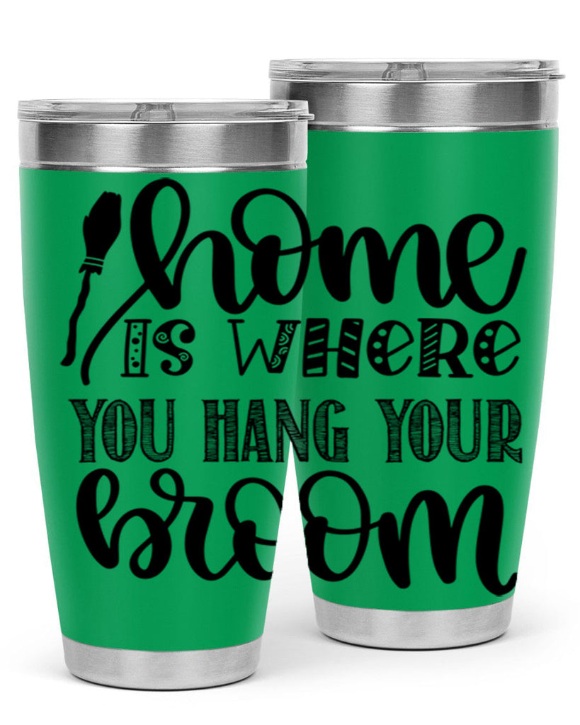 Home Is Where You Hang Your Broom 315#- fall- Tumbler