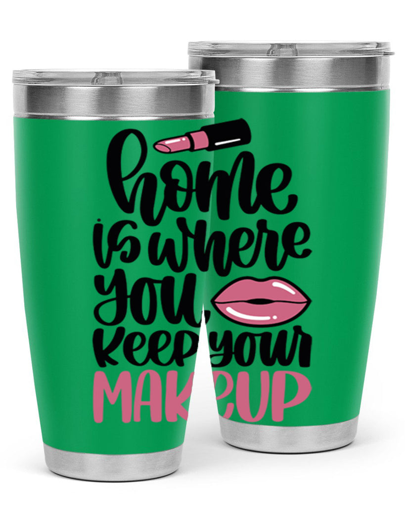 Home Is Where You Keep Your Makeup Style 87#- make up- Tumbler