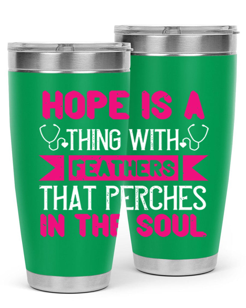 Hope is a thing with feathers that perches in the soul Style 322#- nurse- tumbler