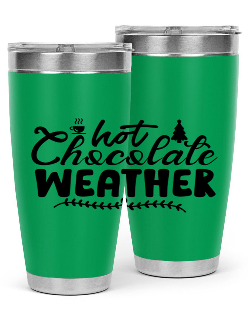 Hot Chocolate Weather 197#- winter- Tumbler