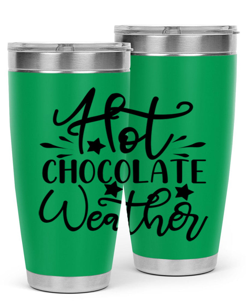 Hot Chocolate Weather 199#- winter- Tumbler
