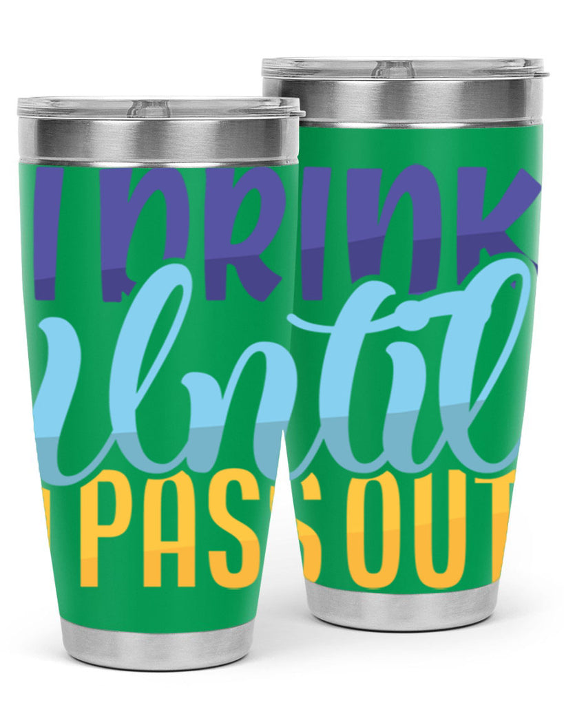 I Drink Until I Pass Out Style 258#- baby- tumbler