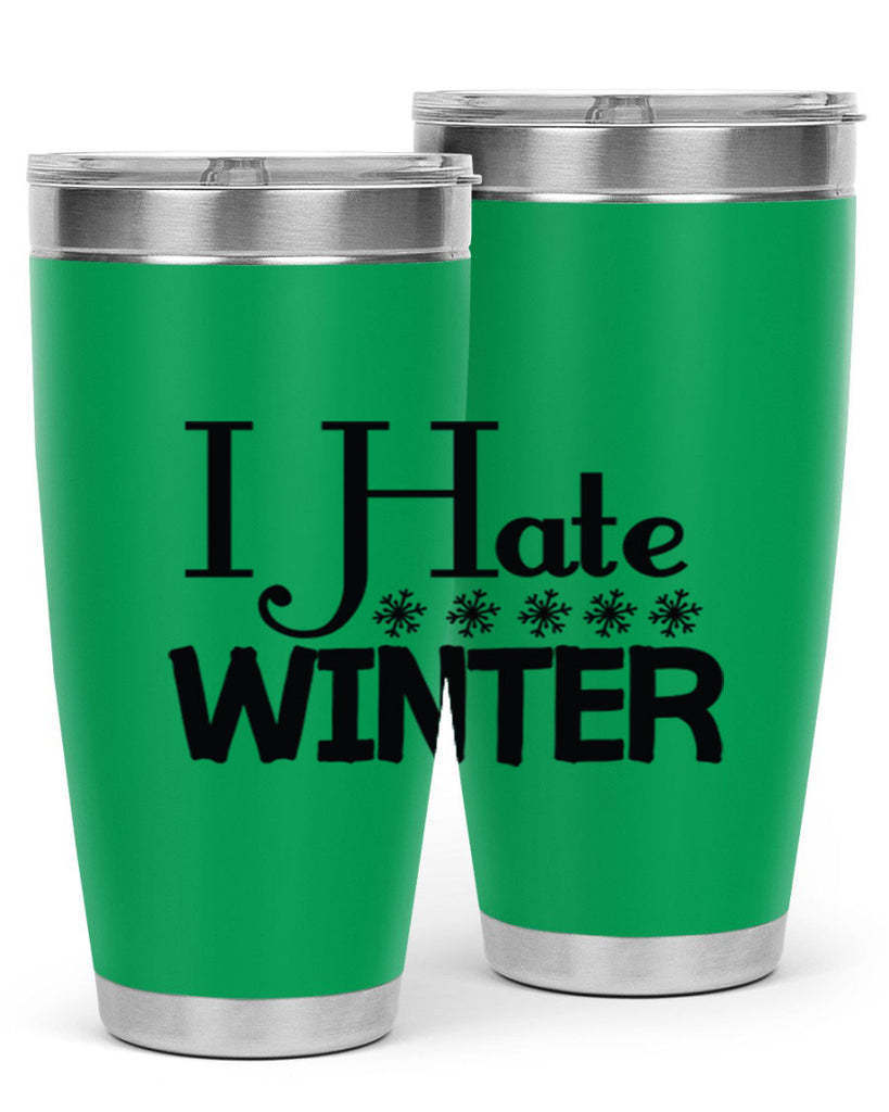 I Hate Winter 223#- winter- Tumbler