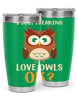 I Just Freaking Love Owls A TurtleRabbit 9#- owl- Tumblers