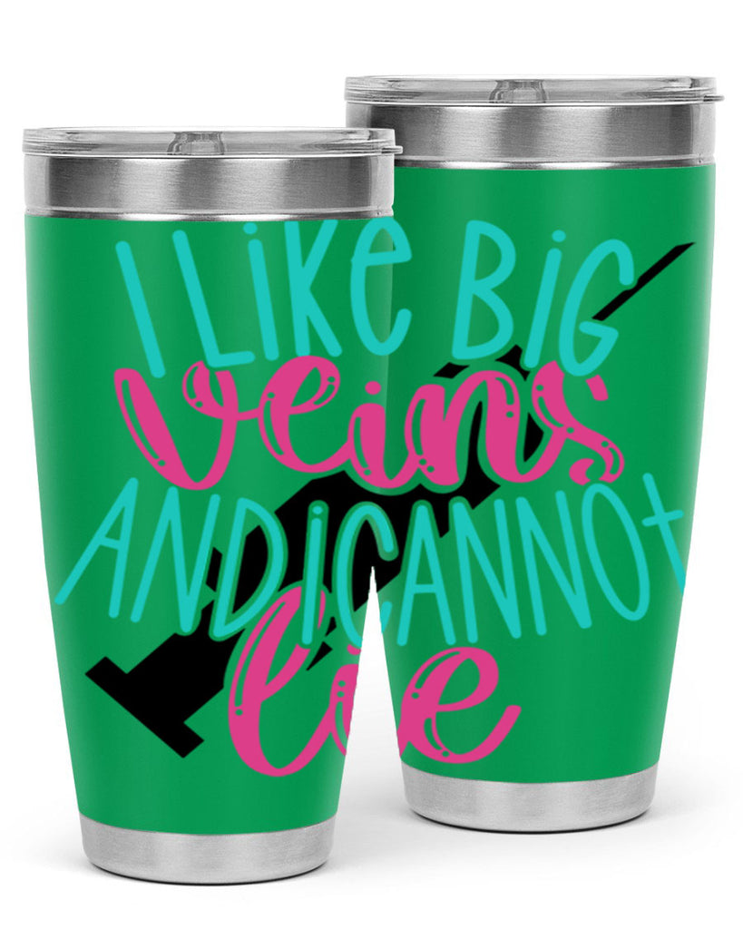 I Like Big Veins And I Can Not Lie Style Style 175#- nurse- tumbler