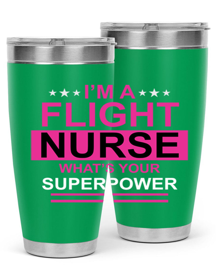 I am Flight Nurse Whats Style 328#- nurse- tumbler