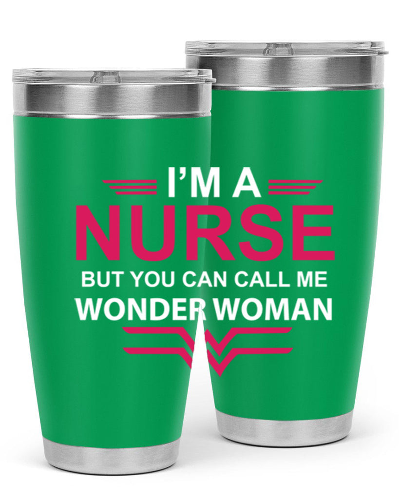 I am nurse but you can call me wonder woman Style 327#- nurse- tumbler
