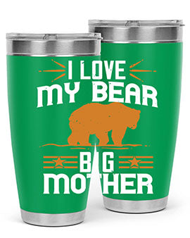 I love my big mother  bear 57#- Bears- Tumbler