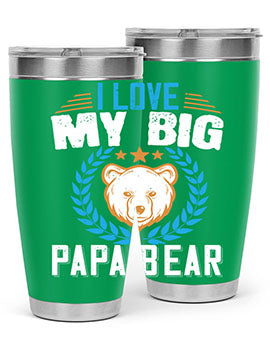 I love my big papa bear 16#- Bears- Tumbler