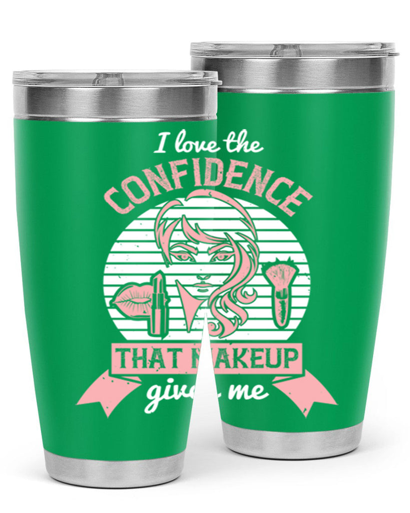 I love the confidence that makeup gives me Style 207#- make up- Tumbler