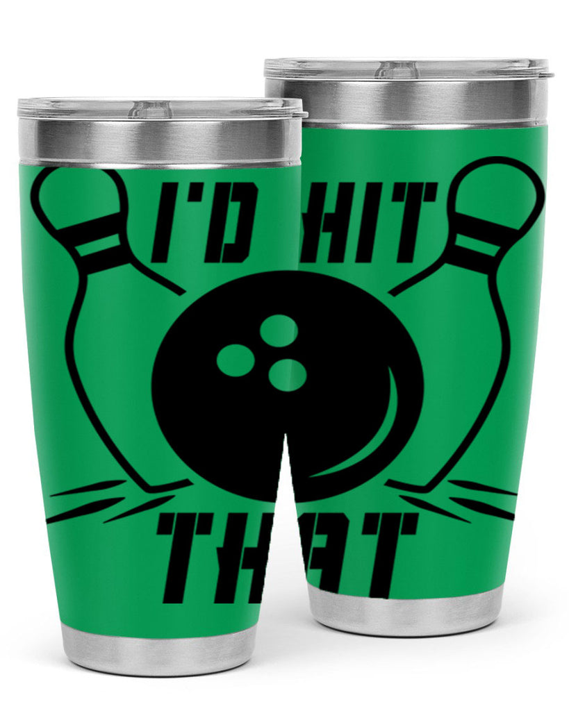 Id hit that 1082#- bowlig- Tumbler