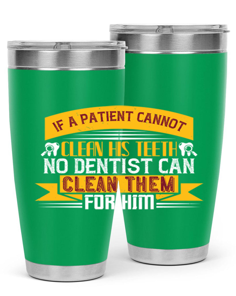 If a patient cannot clean his teeth Style 33#- dentist- tumbler
