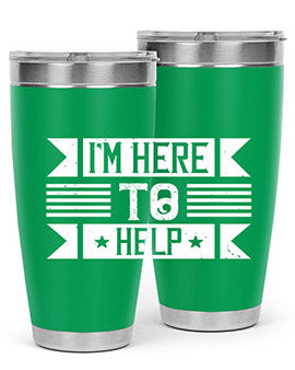Im Here to Help Style 46#- volunteer- Tumbler