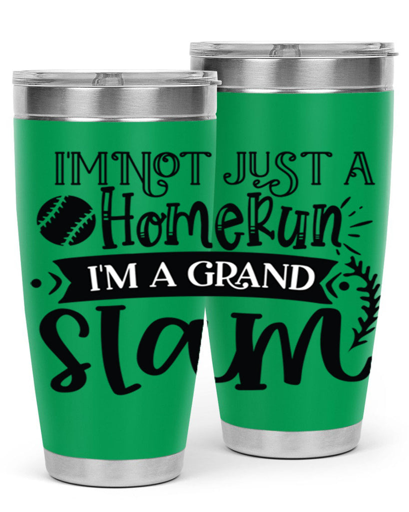 Im not Just a Homerun im a grand slam 2071#- baseball- Tumbler