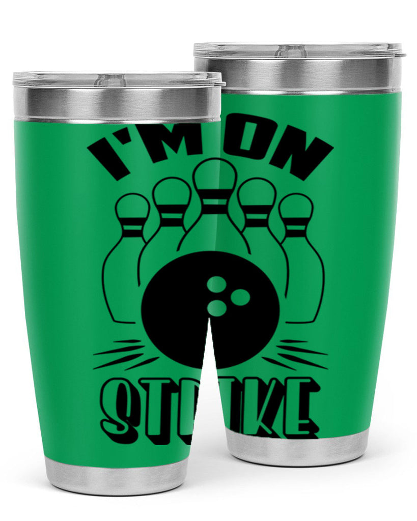 Im on strike 1059#- bowlig- Tumbler
