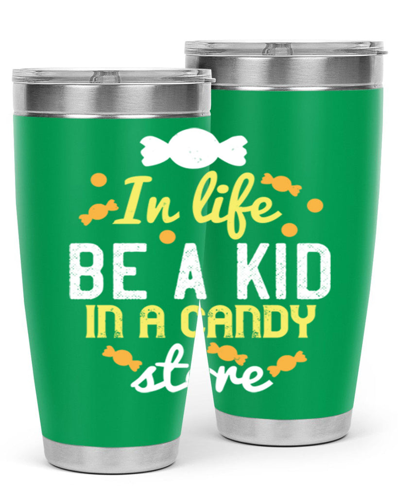 In life be a kid in a candy store Style 11#- baby- Tumbler