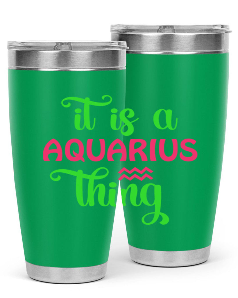 It is a aquarius thing 252#- zodiac- Tumbler