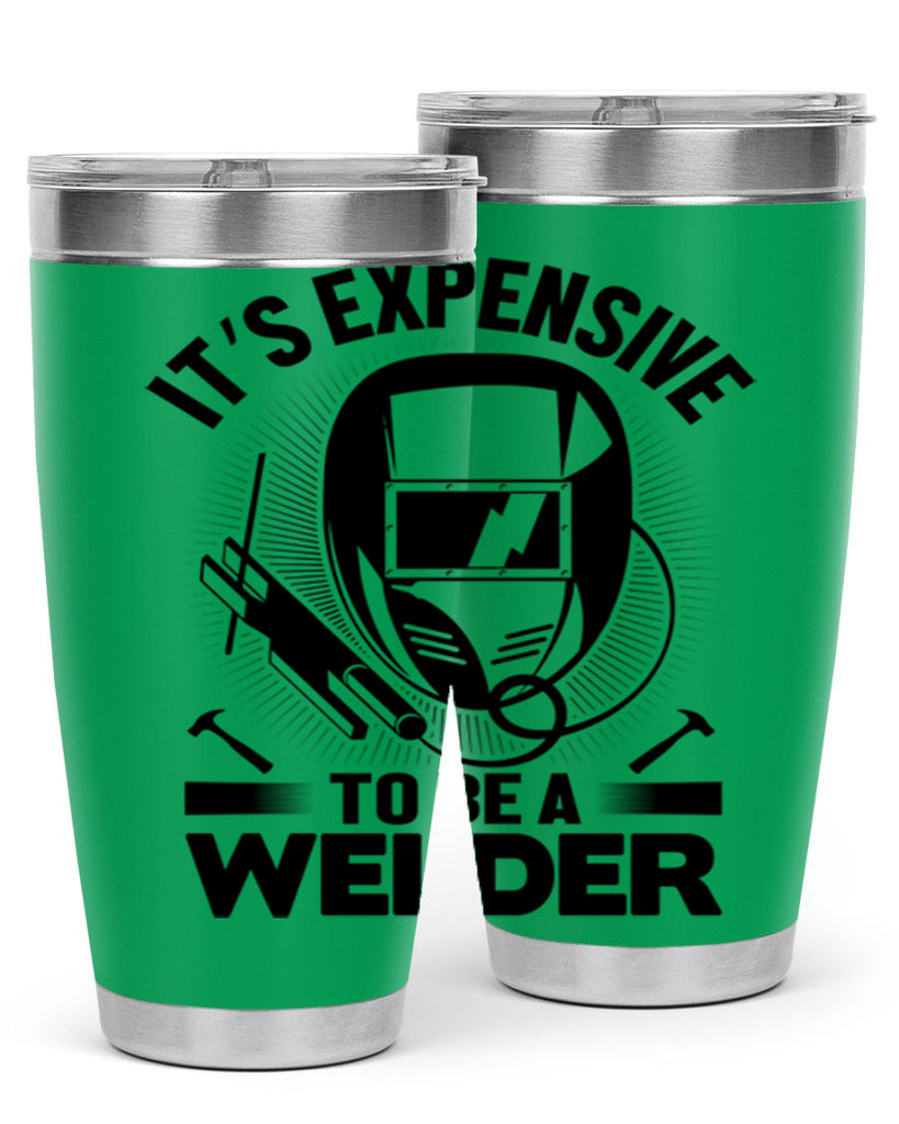 Its expensive Style 8#- welder- tumbler