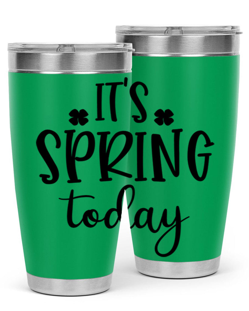 Its spring today design  287#- spring- Tumbler