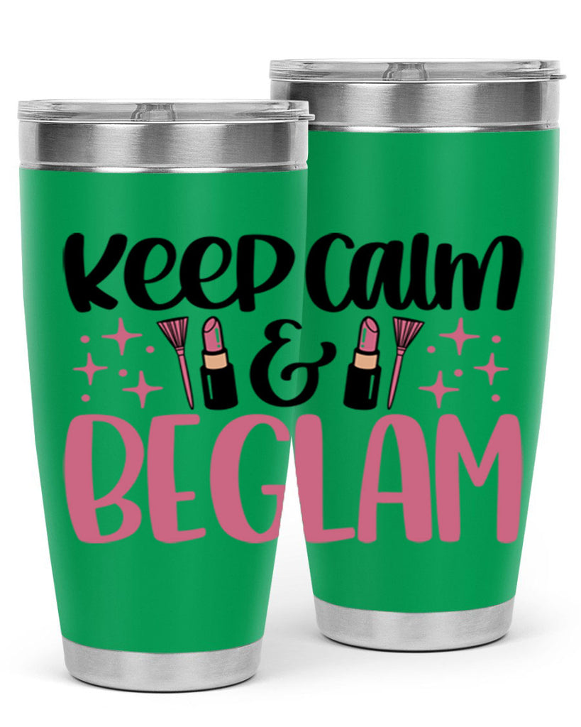 Keep Calm Be Glam Style 74#- make up- Tumbler