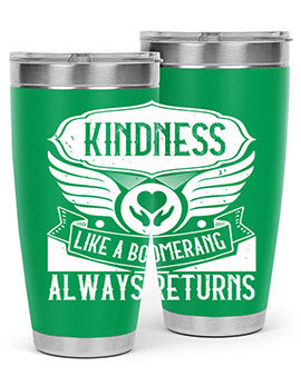 Kindness like a boomerang always returns Style 43#- volunteer- Tumbler