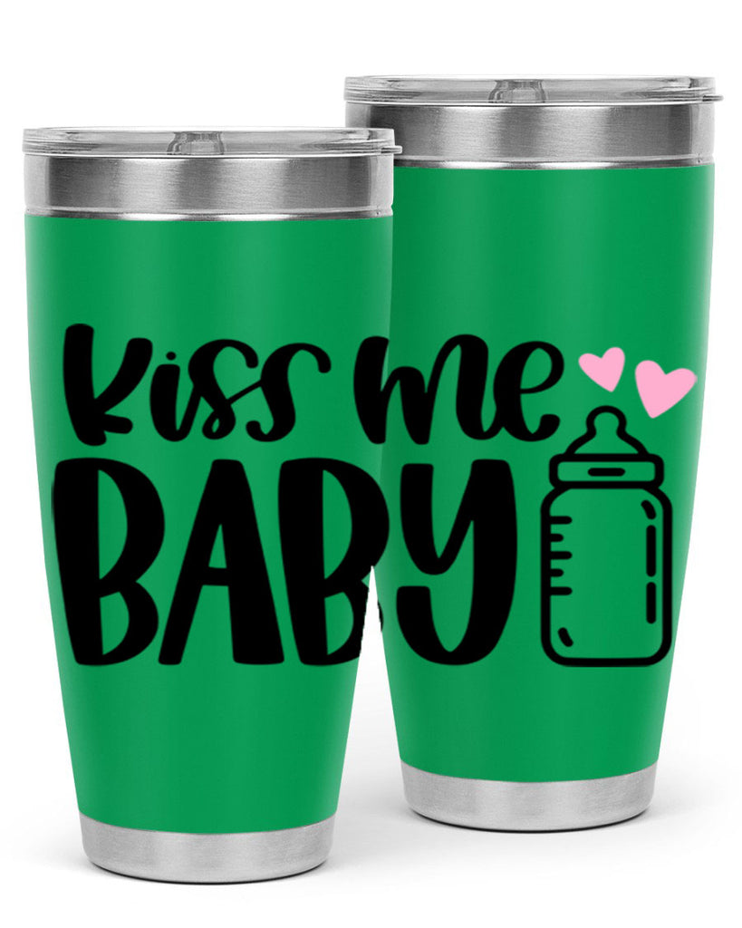 Kiss Me Baby Style 74#- baby- tumbler