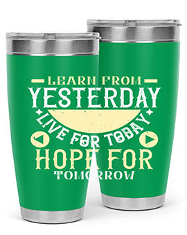 Learn from Yesterday Live for Today Hope for Tomorrow Style 22#- diabetes- Tumbler