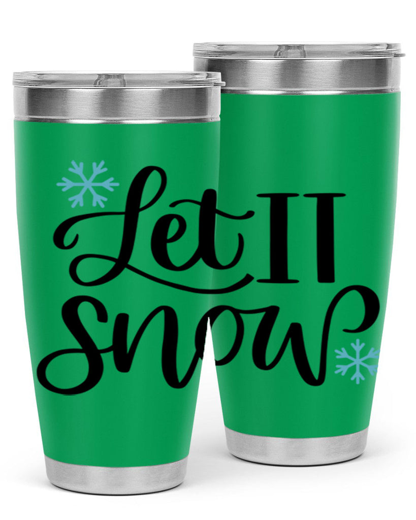 Let It Snow344#- winter- Tumbler