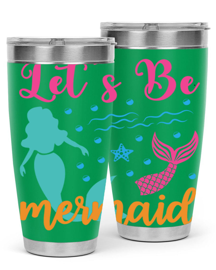 Lets Be Mermaids Design 301#- mermaid- Tumbler