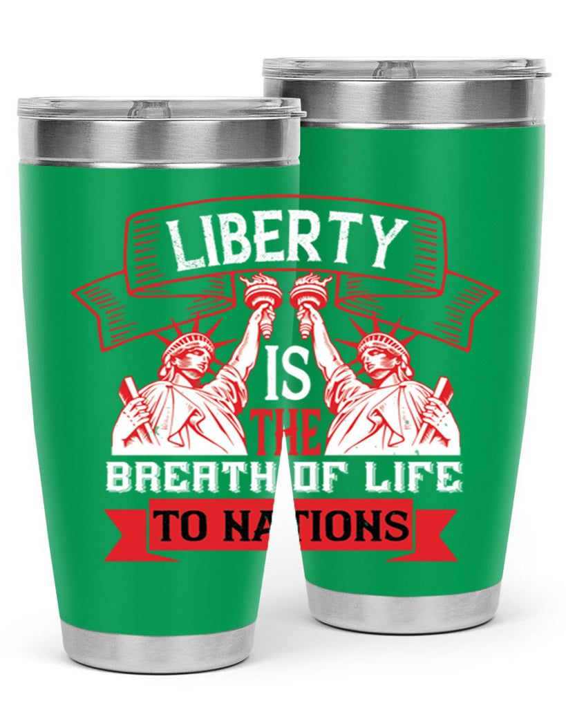 Liberty is the breath of life to nations Style 129#- Fourt Of July- Tumbler