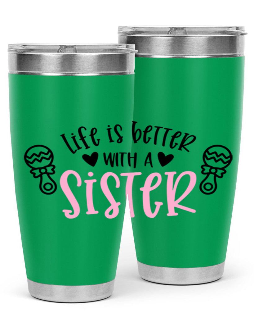 Life Is Better With A Sister Style 71#- baby- tumbler